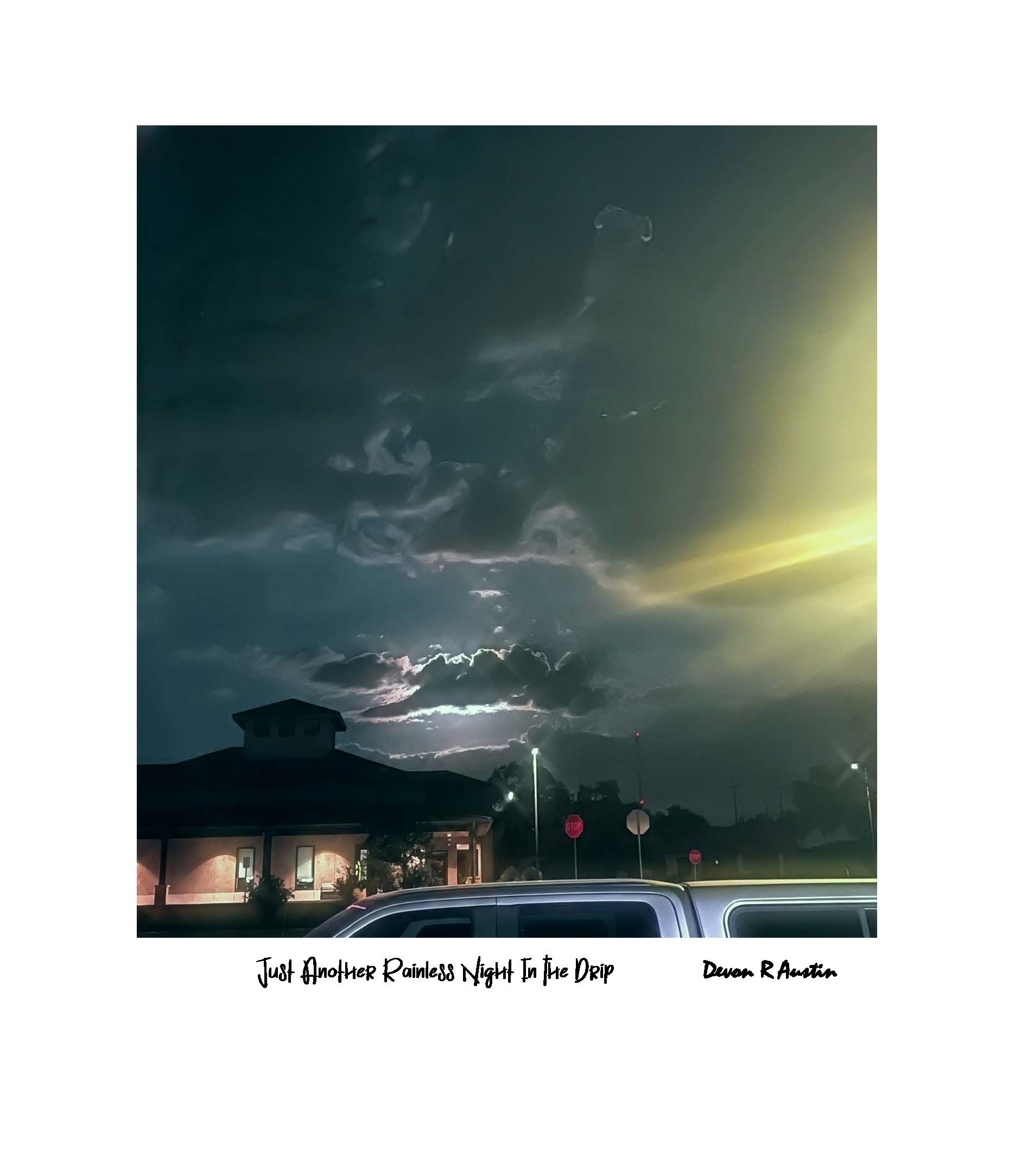 Just Another Rainless Night In The Drip 