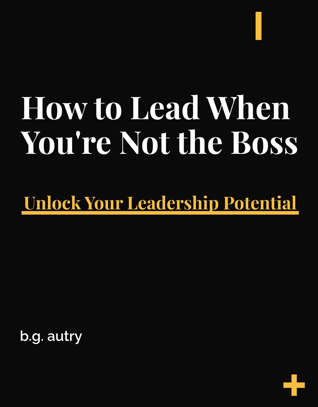 How to Lead When You're Not the Boss
