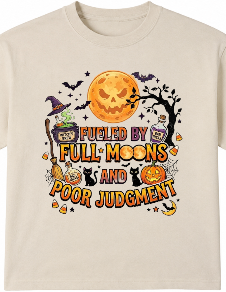 Fueled by Full Moons and Poor Judgement
