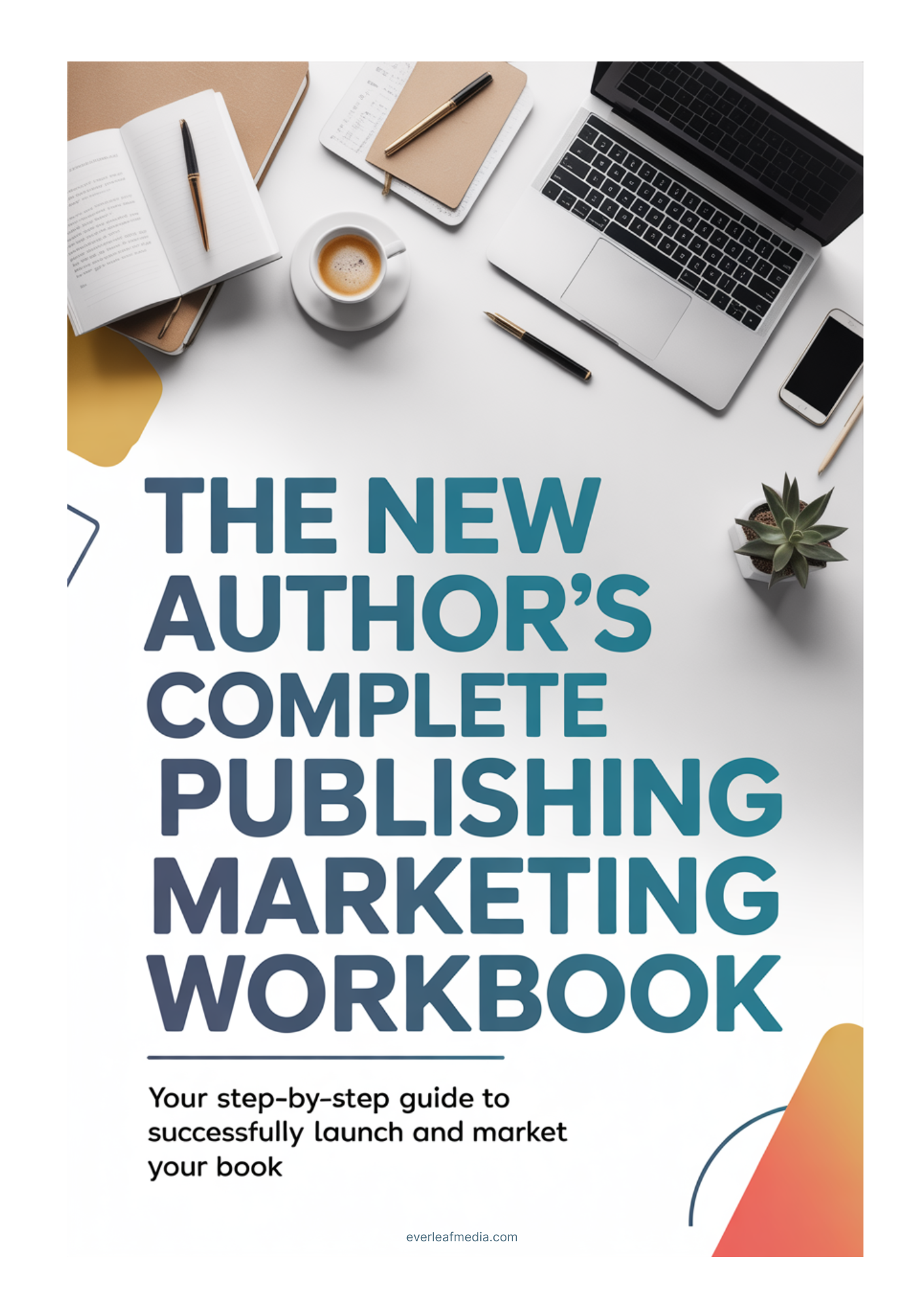 The New Author's Complete Self-Publishing Marketing Workbook