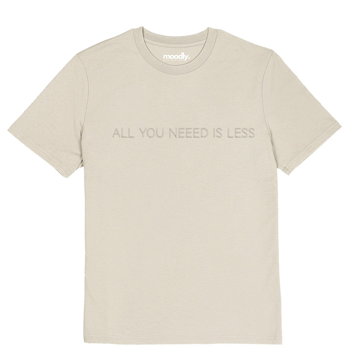 ALL YOU NEED IS LESS siuvinėti marškinėliai