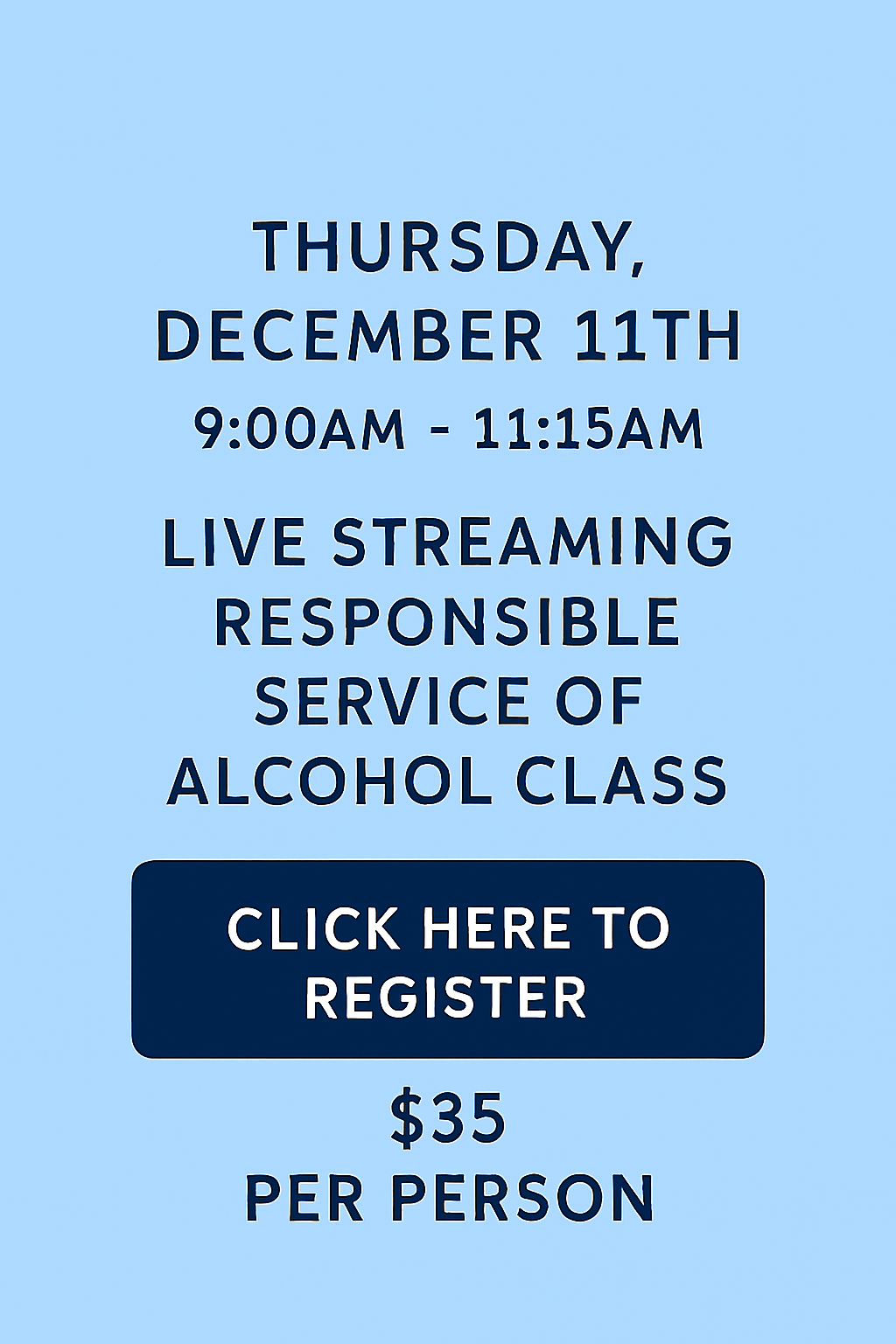 Thursday December 11th 9am Live Streaming Responsible Service of Alcohol Class.