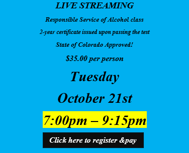 Tuesday October 21st 7:30pm Live Streaming Responsible Service of Alcohol Class. No link will be sent! Join the class from the homepage of this website. 