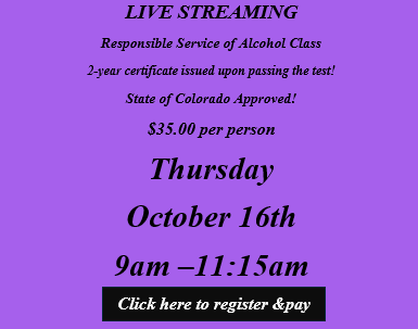 Thursday October 16th 9:00am Responsible Service of Alcohol Class. No link will be sent! Join the class from the homepage of this website. 