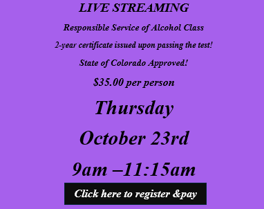 Thursday October 23rd 9:00am Responsible Service of Alcohol Class. No link will be sent! Join the class from the homepage of this website. 