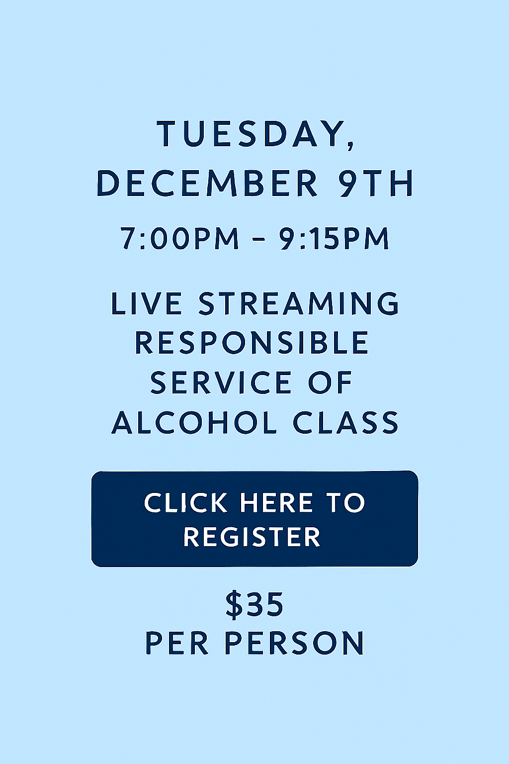 Tuesday December 9th 7:00pm Live Streaming Responsible Service of Alcohol Class.