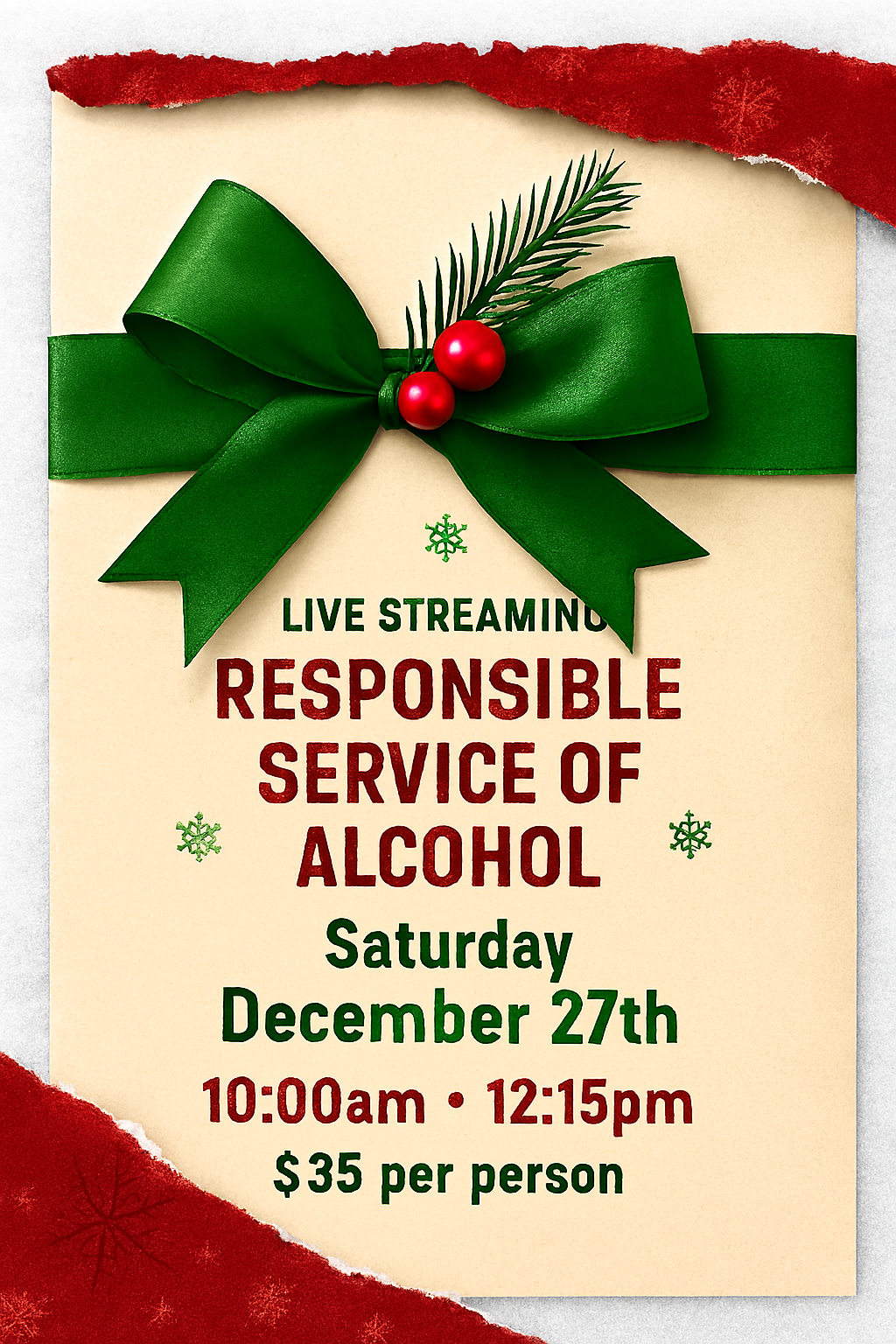 Saturday December 27th 10:00am Responsible Service of Alcohol Class. No link will be sent! Join the class from the homepage of this website.