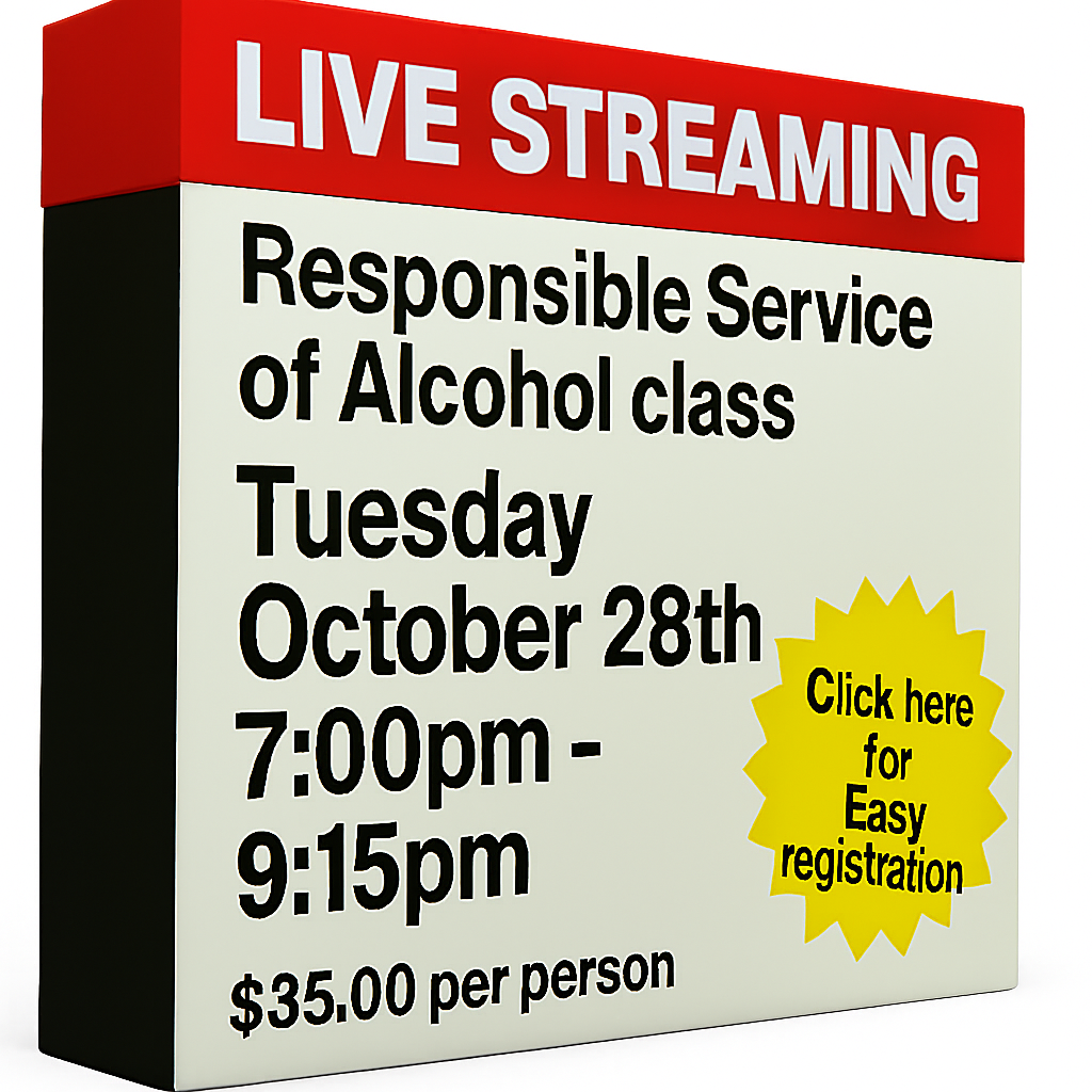 Tuesday October 28th 7:00pm Live Streaming Responsible Service of Alcohol Class. No link will be sent! Join the class from the homepage of this website. 