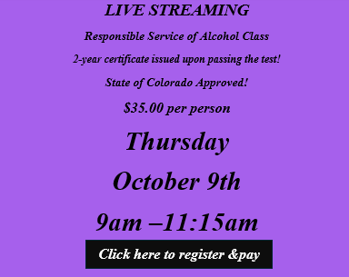 Thursday October 9th 9:00am Responsible Service of Alcohol Class. No link will be sent! Join the class from the homepage of this website. 