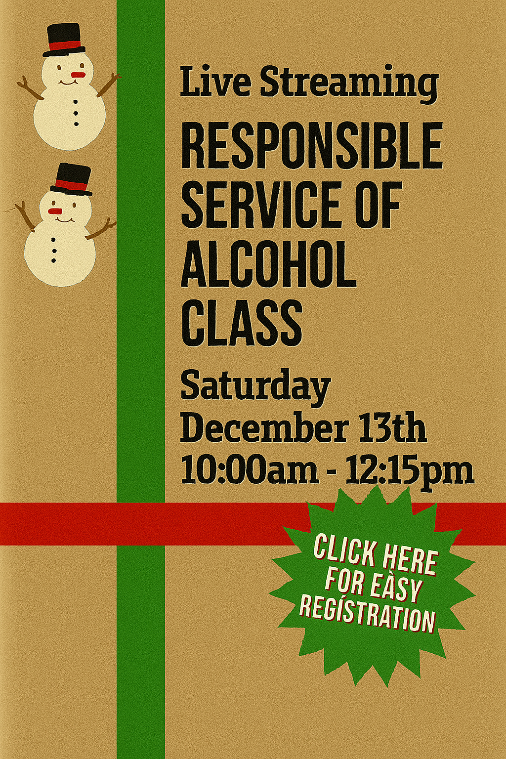 Saturday December 13th 10:00am Responsible Service of Alcohol Class. No link will be sent! Join the class from the homepage of this website. 