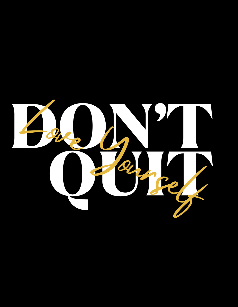 Dont' Quit Design Shirt