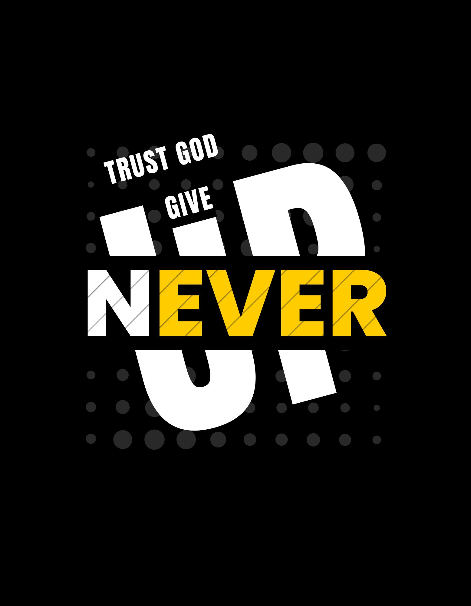 Trust God Never Give-up T-shirt