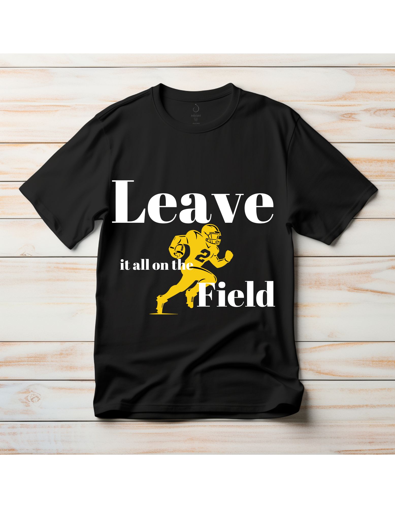 Leave it all on the field