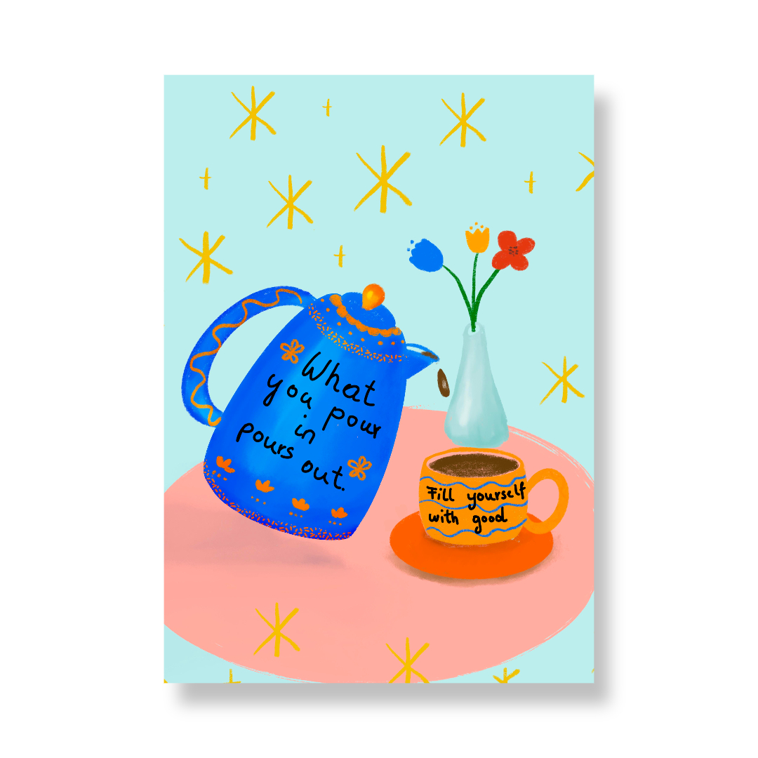 Postkarte „What you pour in pours out“ – Achtsamkeit & Ermutigung | Illustration für Herz & Seele