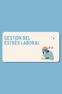 Gestión del Estrés Laboral 