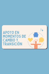 Apoyo en Momentos de Cambio y Transición
