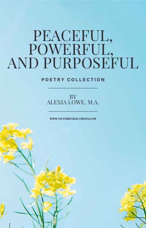 Peaceful, Powerful, and Purposeful Poetry Collection