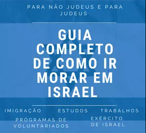 Guia Completo de Como ir Morar em Israel