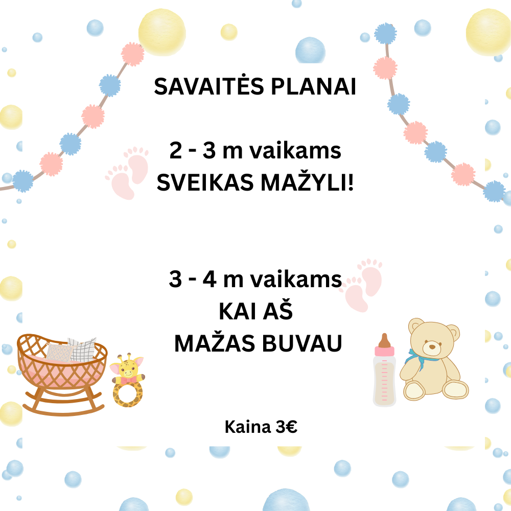 Sveikas mažyli ! 2 - 3 m ir 3 - 4 m vaikams