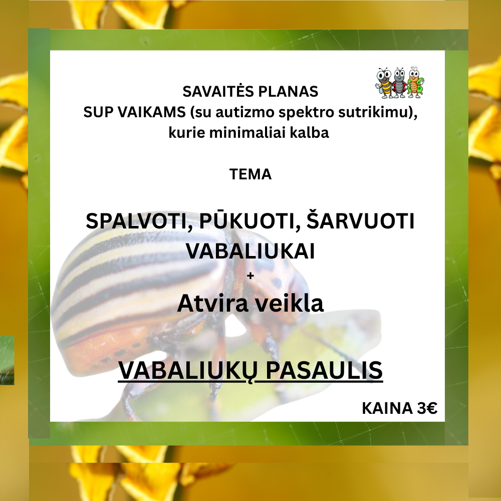 NAUJIENA! „Spalvoti, pūkuoti, šarvuoti vabaliukai“ – savaitės planas vaikams su ugdymo poreikiais