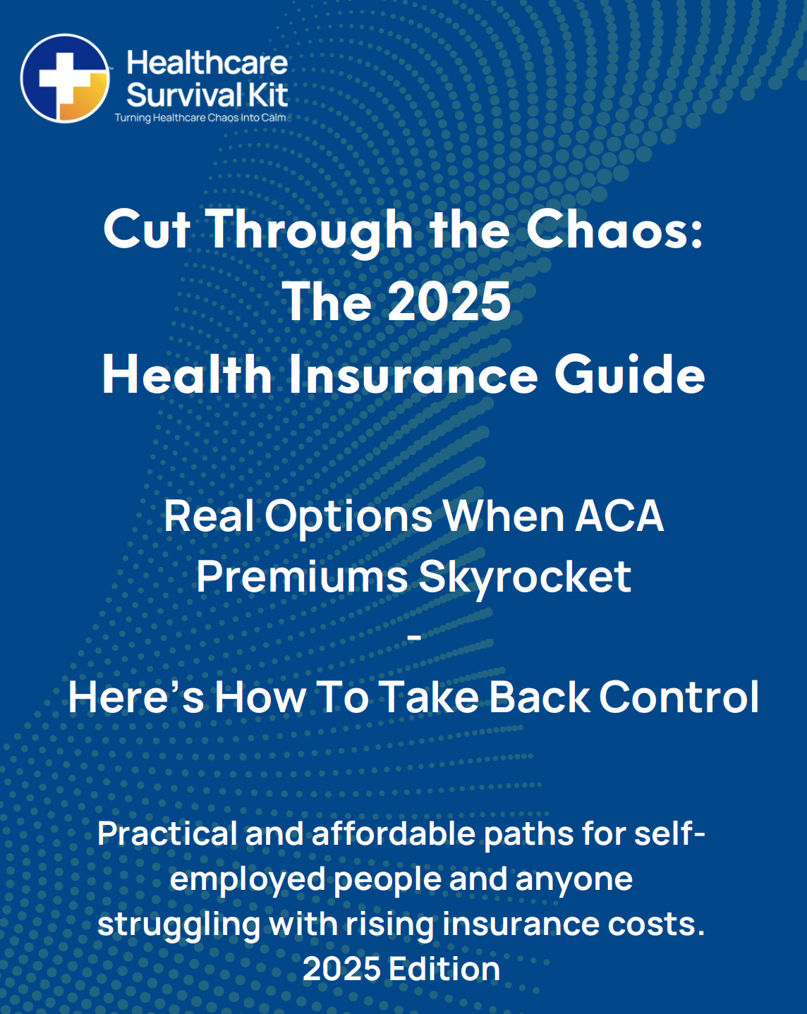 Cut Through the Chaos The 2025 Health Insurance Guide