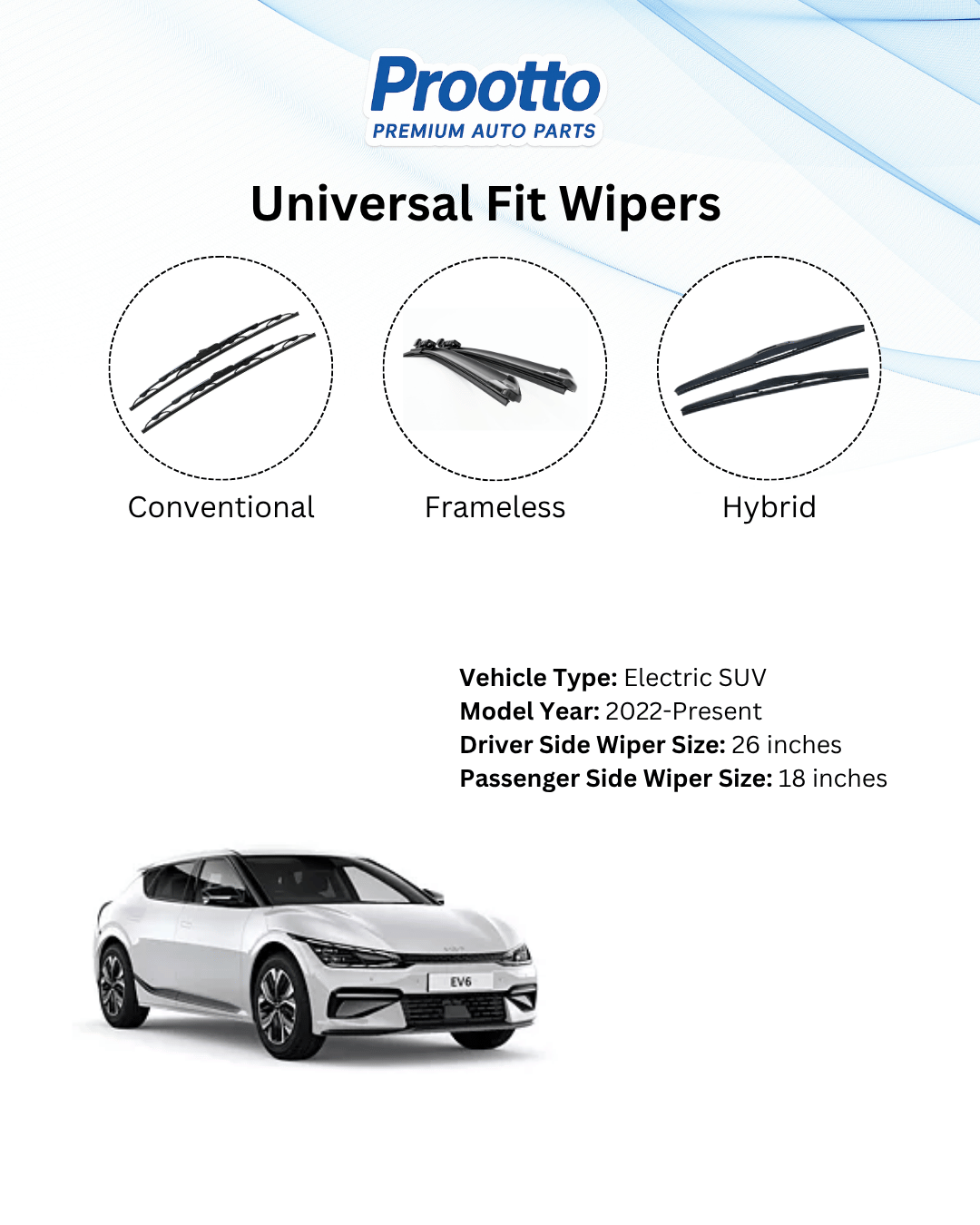 Prootto Wiper Blades for Kia EV6 Wiper Blades (2022-Present) - Hybrid, Frameless & Conventional