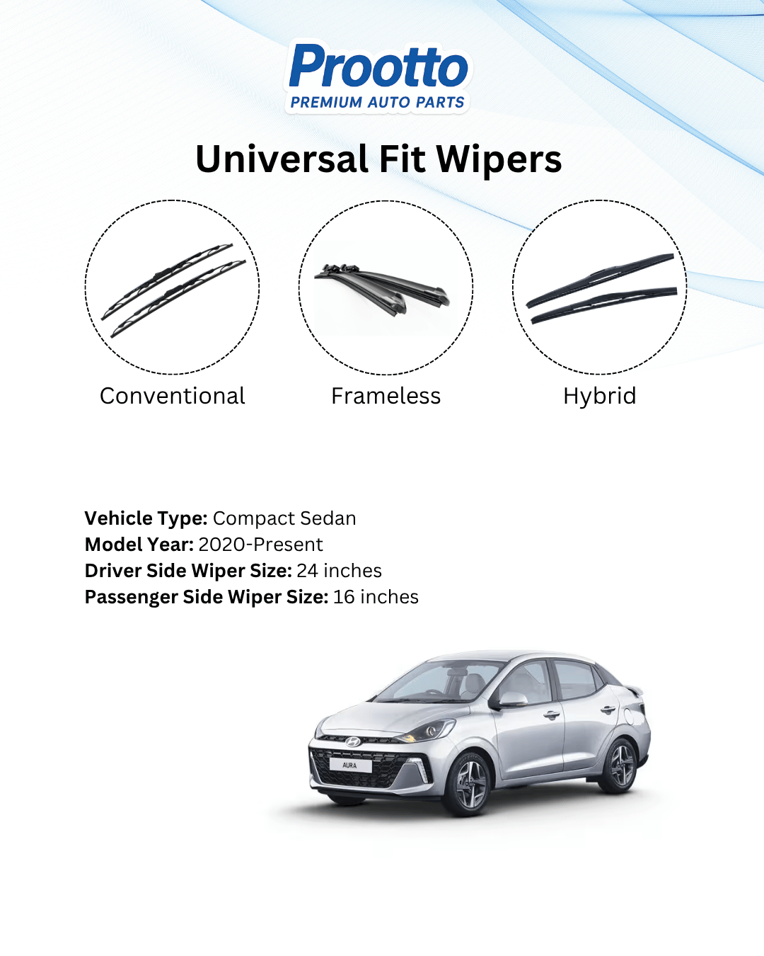 Prootto Wiper Blades for Hyundai Aura – Hybrid, Frameless & Conventional (2025)