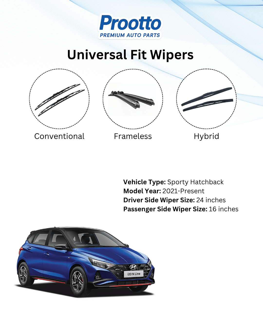 Prootto Wiper Blades for Hyundai i20 – Hybrid, Frameless & Conventional (2025)