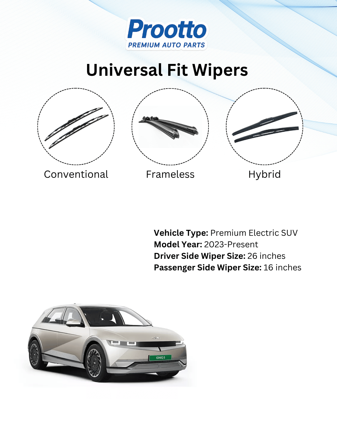 Prootto Wiper Blades for Hyundai Ioniq 5 – Hybrid, Frameless & Conventional (2025)