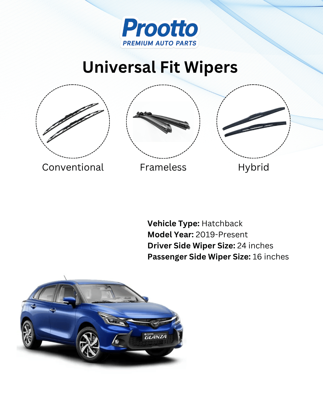 Prootto Wiper Blades for Toyota Glanza Windscreen Wipers - Hybrid, Frameless and Conventional