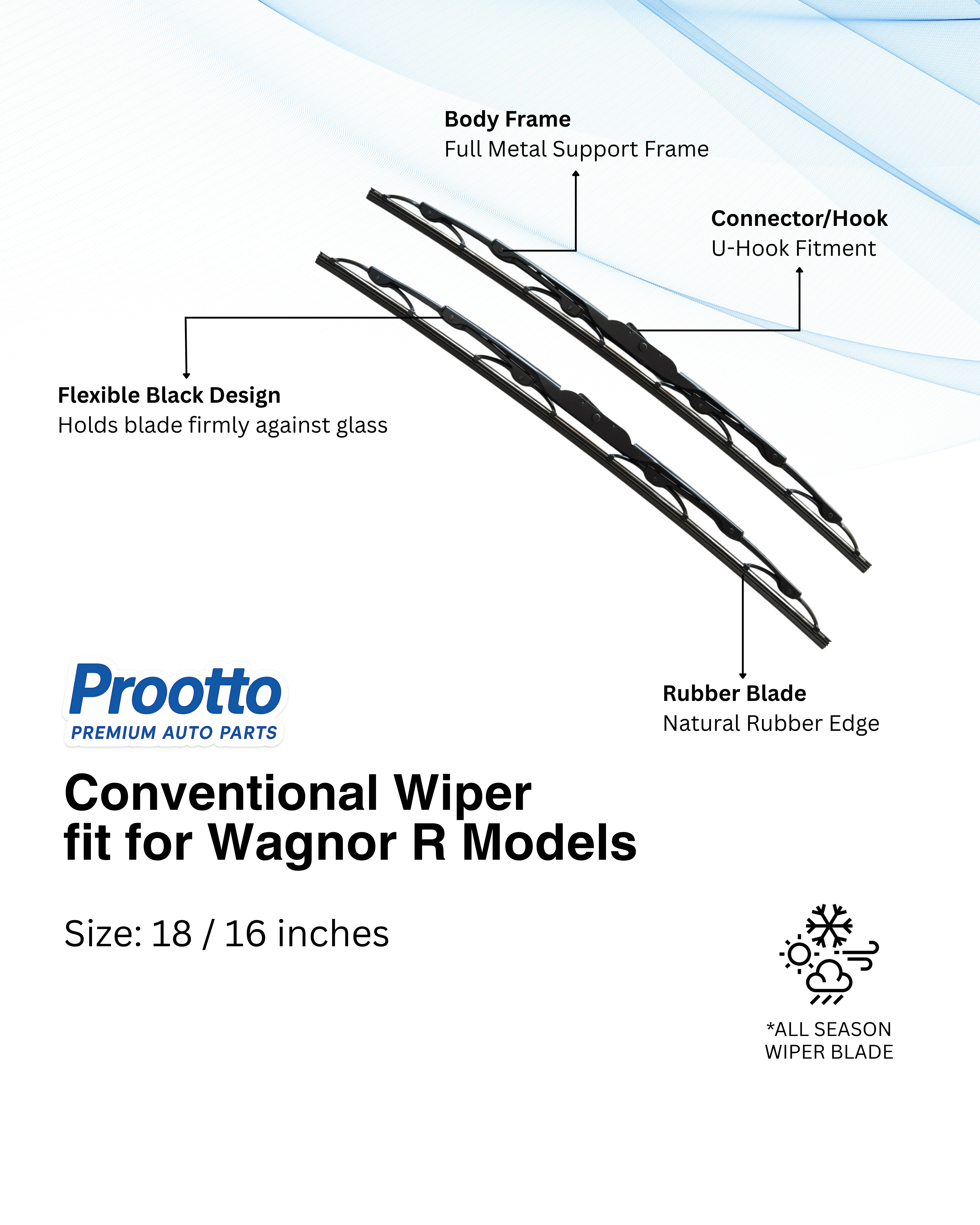 Prootto Wiper Blades for Maruti Wagon R and New– Hybrid, Frameless & Conventional
