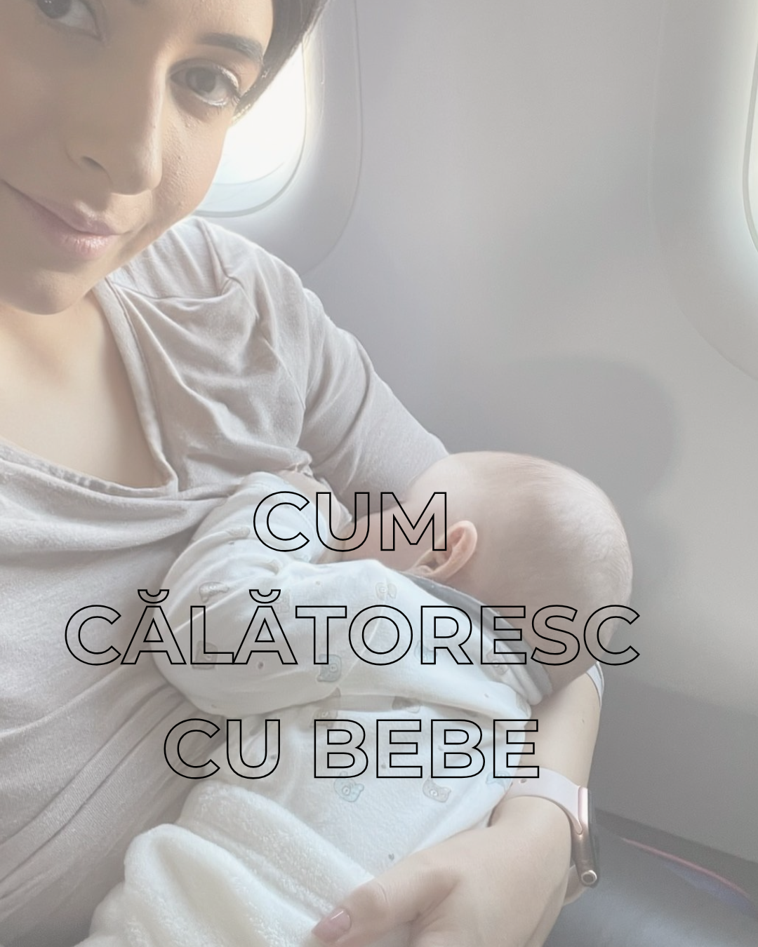✈️ Ghidul complet pentru călătoriile cu bebe– de la vis la realitate, fără stres