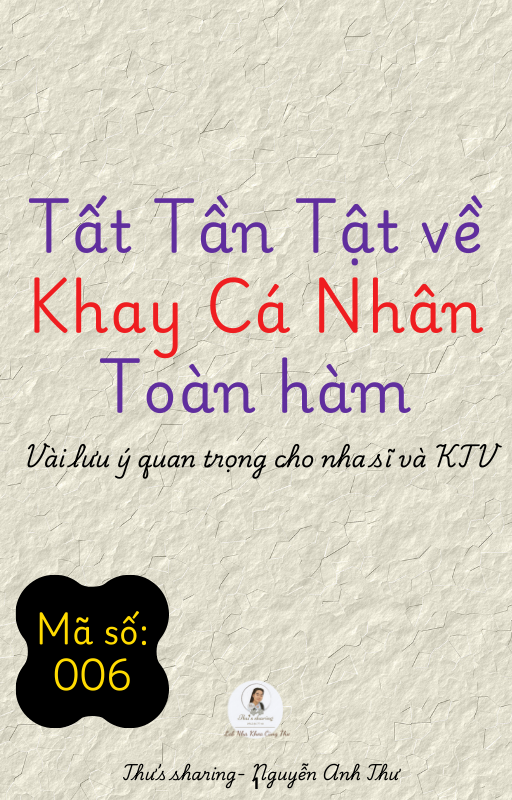 Tất tần tận về khay cá nhân toàn hàm. Lưu ý quan trọng cho nha sĩ và KTV.