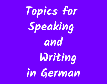 Booklet: Topics for Speaking and Writing in German