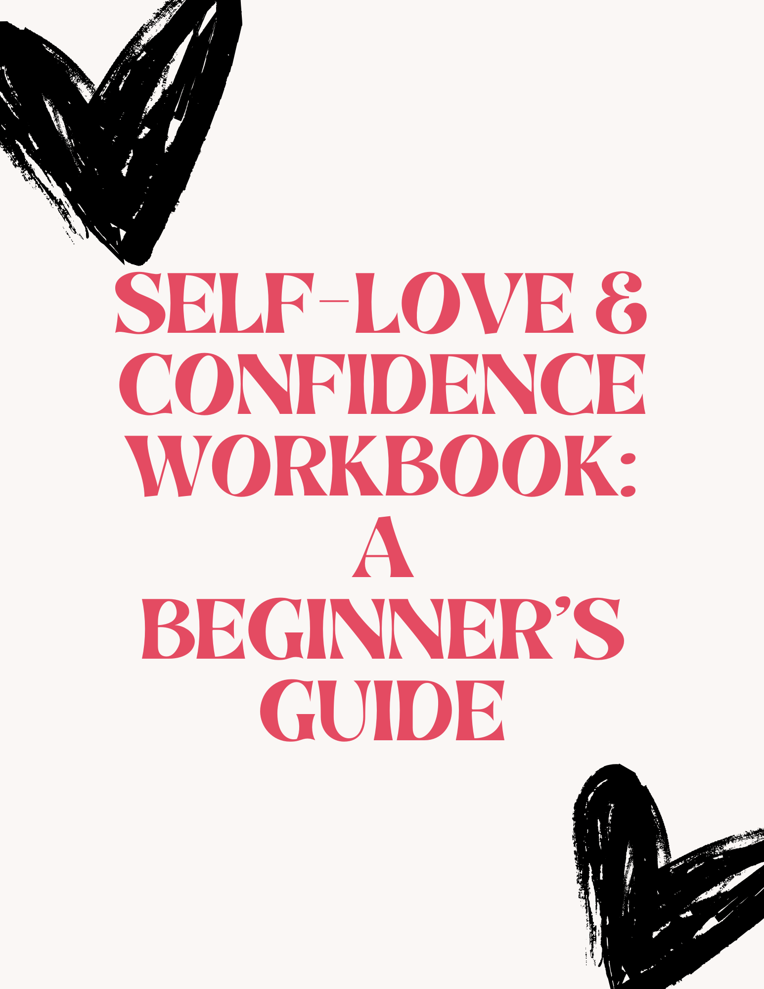 Self Love & Confidence Workbook: A Beginners Guide