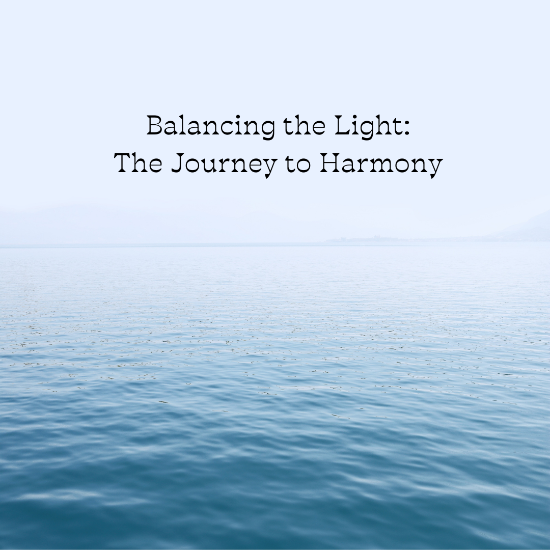 Balancing the Light: The Journey to Harmony
