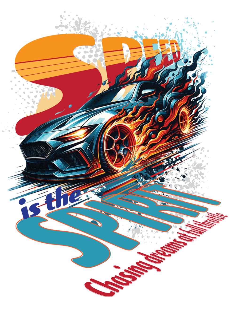 Speed is the Spirit chasing dream at full throttle