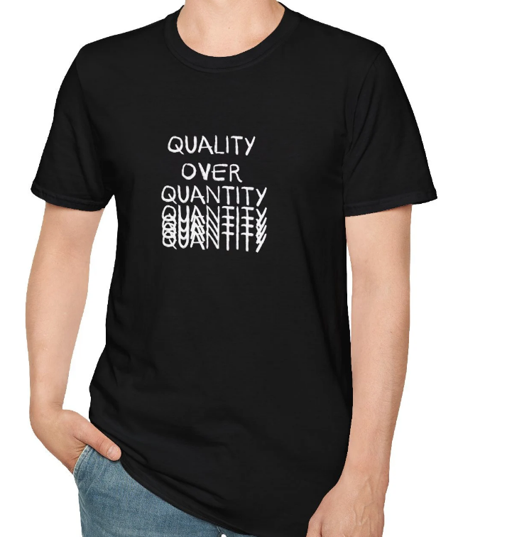 Quality over Qantity