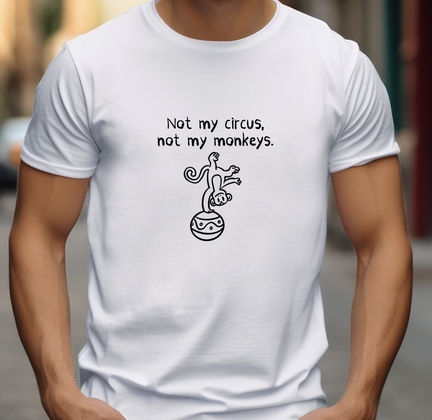 Not My Circus T-Shirt