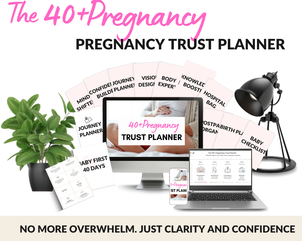 The 40+ Pregnancy Trust Planner | NO MORE OVERWHELM. JUST CLARITY AND CONFIDENCE