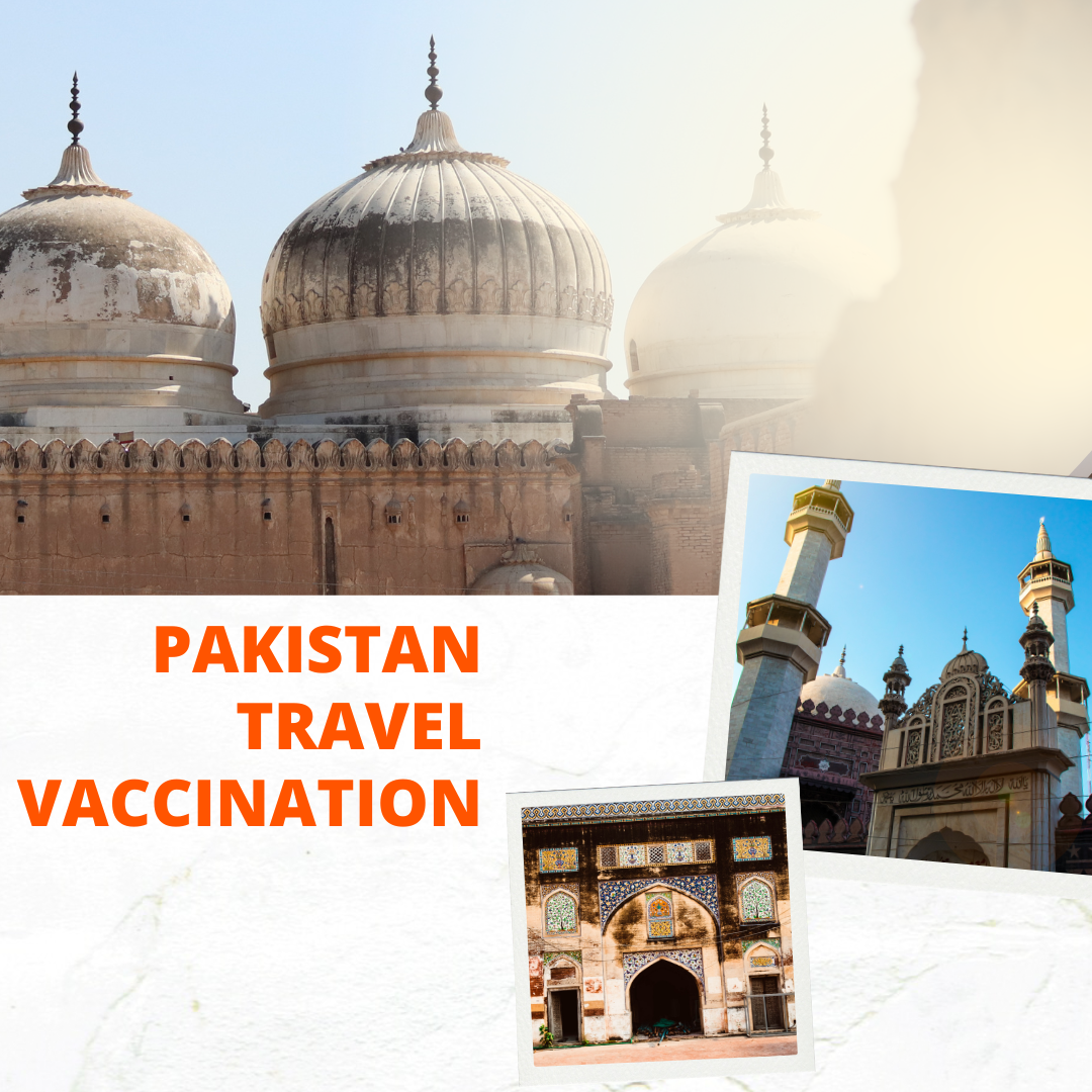 Travel Clinic – Pakistan Travel Vaccinations