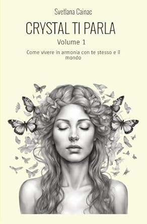 KRYON. Crystal ti parla (Volume 1): Vivere in armonia con te stesso e il mondo