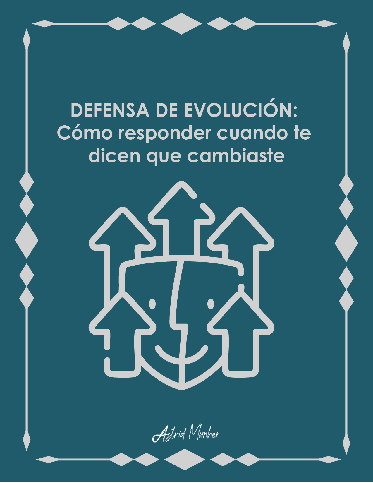 DEFENSA DE EVOLUCIÓN: Cómo responder cuando te dicen que cambiaste