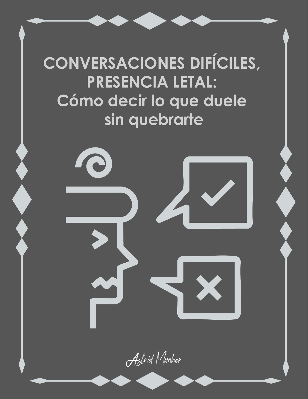 Cómo decir lo que duele sin quebrarte