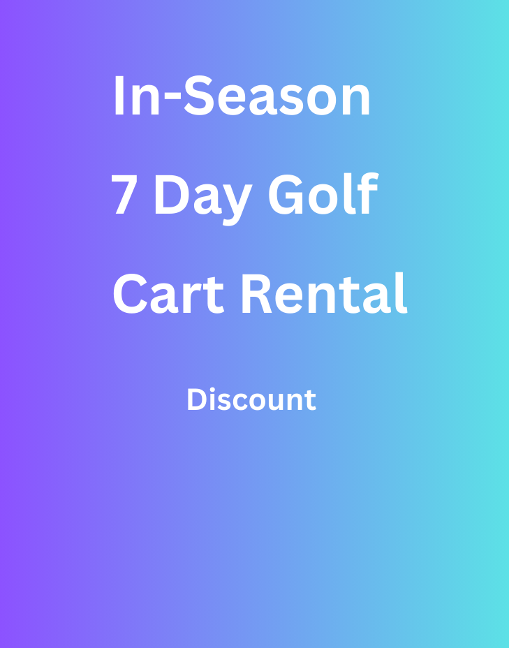 In-Season 7 Day Golf Cart Rental