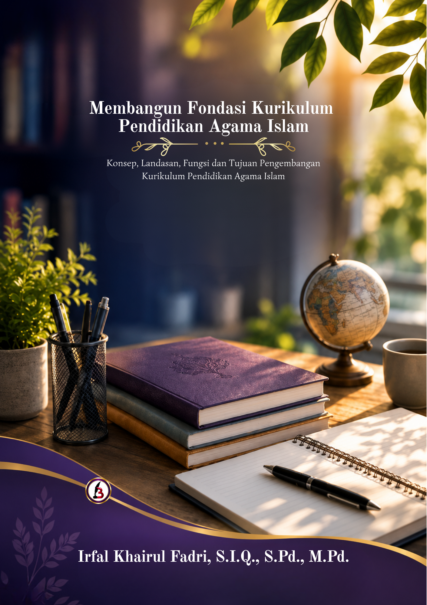 MEMBANGUN FONDASI KURIKULUM PENDIDIKAN AGAMA ISLAM