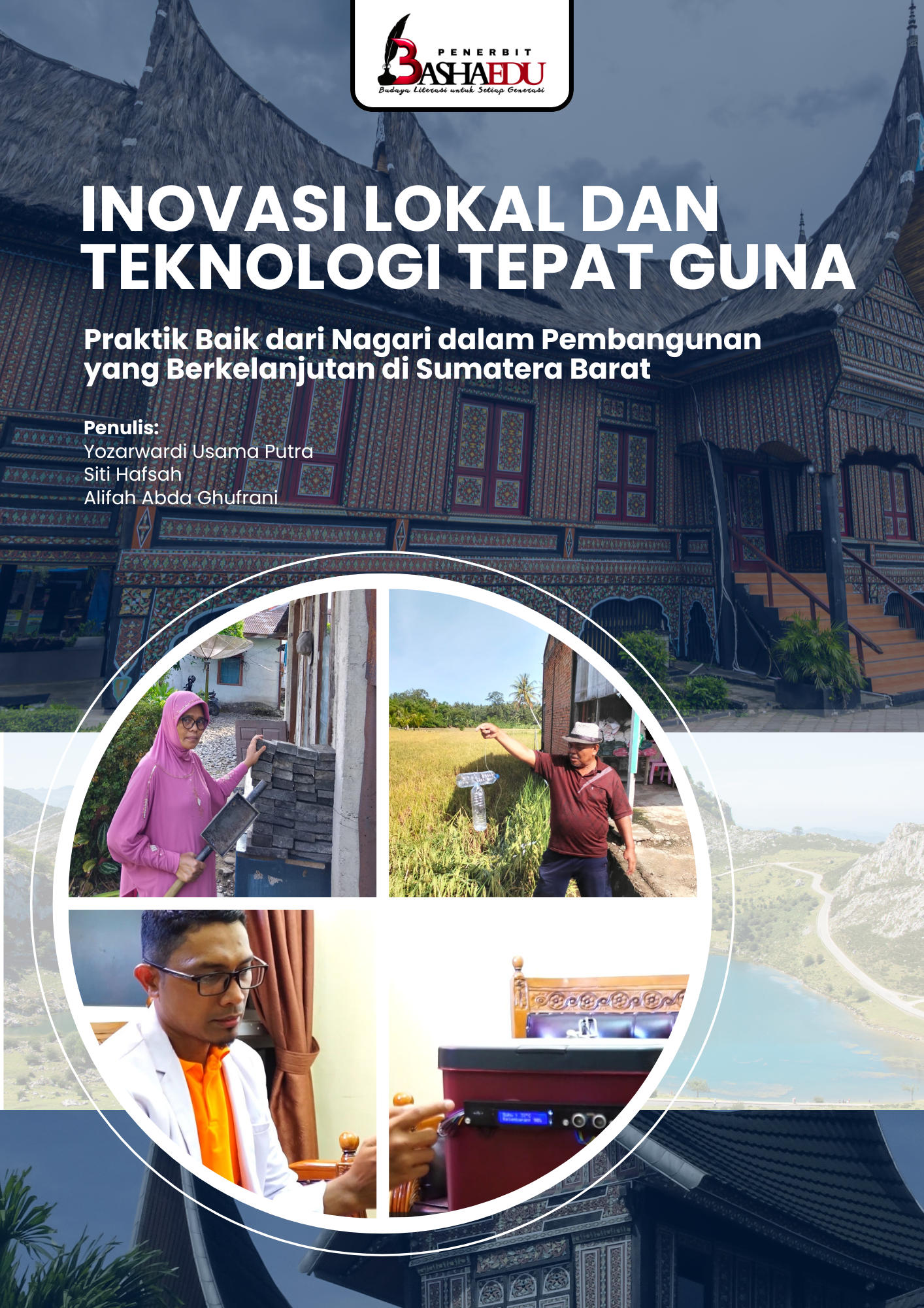 Inovasi Lokal dan Teknologi Tepat Guna: Praktik Baik dari Nagari dalam Pembangunan yang Berkelanjutan di Sumatera Barat