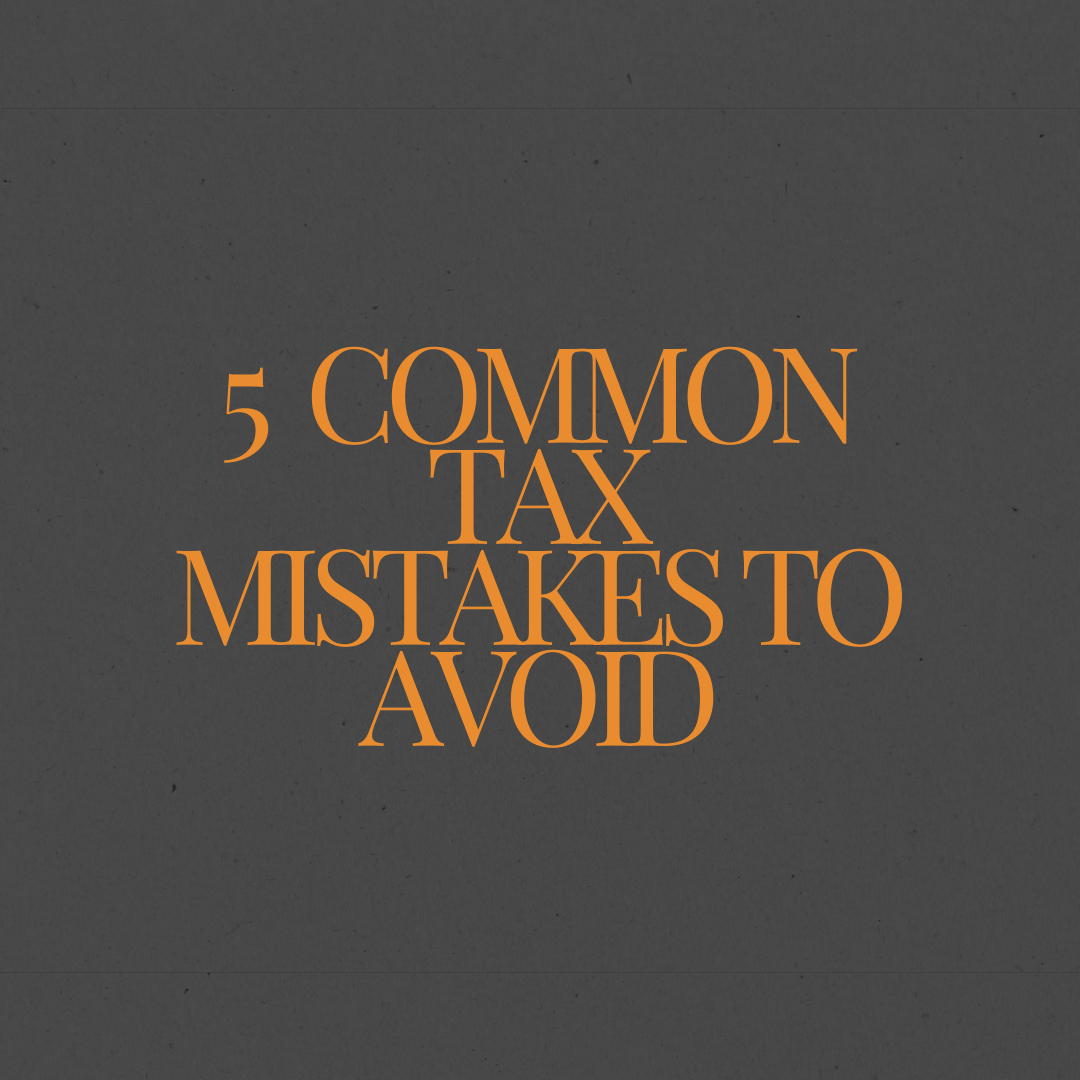5 Tax Mistakes To Avoid 