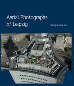 Aerial photographs of Leipzig