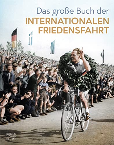 Das große Buch der Internationalen Friedensfahrt